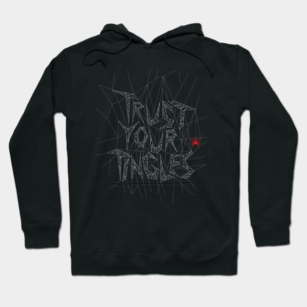 Trust Your Tingles Hoodie by PixlPshr